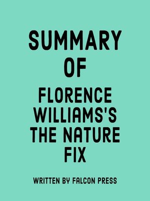 cover image of Summary of Florence Williams's the Nature Fix